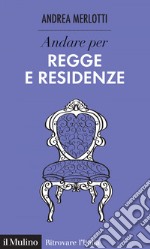 Andare per regge e residenze. E-book. Formato EPUB ebook