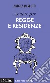 Andare per regge e residenze. E-book. Formato EPUB ebook