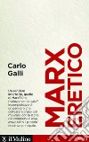 Marx eretico. E-book. Formato EPUB ebook di Carlo Galli