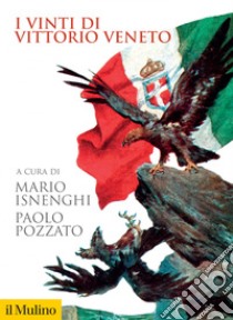 I vinti di Vittorio Veneto. E-book. Formato EPUB ebook di Mario Isnenghi