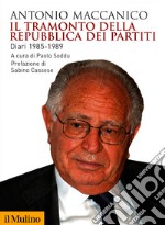 Il tramonto della Repubblica dei partiti: Diari 1985-1989. E-book. Formato EPUB ebook