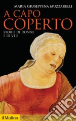 A capo coperto: Storie di donne e di veli. E-book. Formato EPUB ebook