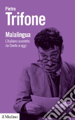 Malalingua: L'italiano scorretto da Dante a oggi. E-book. Formato EPUB ebook