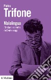 Malalingua: L'italiano scorretto da Dante a oggi. E-book. Formato EPUB ebook di Pietro Trifone