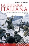 La guerra italiana: Partire, raccontare, tornare 1914-18. E-book. Formato EPUB ebook