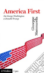 America First: Da George Washington a Donald Trump. E-book. Formato EPUB ebook