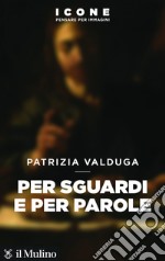 Per sguardi e per parole. E-book. Formato EPUB ebook