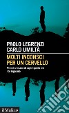 Molti inconsci per un cervello: Perché crediamo di sapere quello che non sappiamo. E-book. Formato EPUB ebook