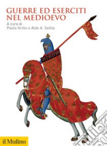 Guerre ed eserciti nel Medioevo. E-book. Formato EPUB ebook di Paolo Grillo