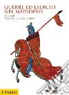 Guerre ed eserciti nel Medioevo. E-book. Formato EPUB ebook di Paolo Grillo
