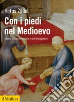 Con i piedi nel Medioevo: Gesti e calzature nell'arte e nell'immaginario. E-book. Formato EPUB ebook