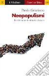 Neopopulismi: Perché sono destinati a durare. E-book. Formato EPUB ebook