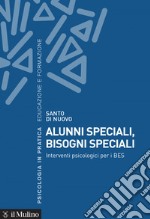 Alunni speciali, bisogni speciali: Interventi psicologici per i BES. E-book. Formato EPUB ebook