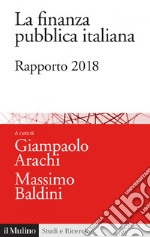 La finanza pubblica italiana: Rapporto 2018. E-book. Formato EPUB ebook