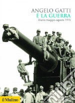 È la guerra: Diario maggio-agosto 1915. E-book. Formato EPUB