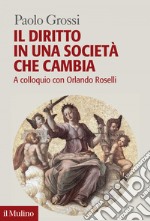 Il diritto in una società che cambia: A colloquio con Orlando Roselli. E-book. Formato EPUB ebook