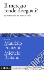 Il mercato rende diseguali?: La distribuzione dei redditi in Italia. E-book. Formato EPUB ebook