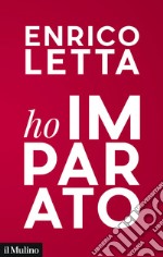 Ho imparato: In viaggio con i giovani sognando un'Italia mondiale. E-book. Formato EPUB ebook