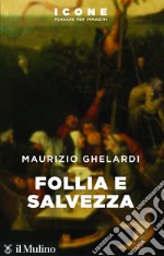 Follia e salvezza. E-book. Formato EPUB ebook