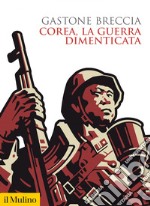 Corea, la guerra dimenticata. E-book. Formato EPUB ebook