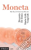 Moneta: Dai buoi di Omero ai Bitcoin. E-book. Formato EPUB ebook