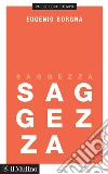 Saggezza. E-book. Formato EPUB ebook di Eugenio Borgna