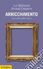 Arricchimento: Una critica della merce. E-book. Formato EPUB ebook