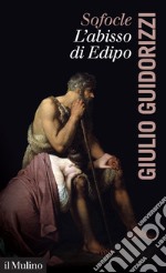 Sofocle, l'abisso di Edipo. E-book. Formato EPUB ebook