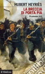 La breccia di Porta Pia: 20 settembre 1870. E-book. Formato EPUB ebook