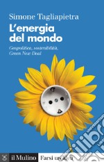 L' energia del mondo: Geopolitica, sostenibilità, Green New Deal. E-book. Formato EPUB