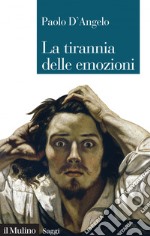 La tirannia delle emozioni. E-book. Formato EPUB ebook