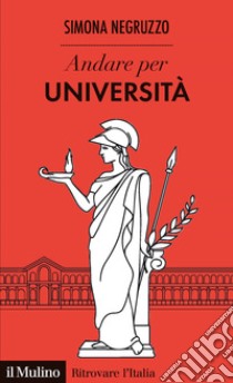 Andare per università. E-book. Formato EPUB ebook di Simona Negruzzo