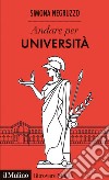 Andare per università. E-book. Formato EPUB ebook di Simona Negruzzo