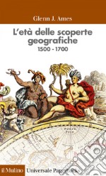 L'età delle scoperte geografiche: 1500-1700. E-book. Formato EPUB ebook