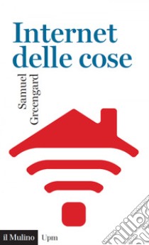 Internet delle cose. E-book. Formato EPUB ebook di Samuel Greengard