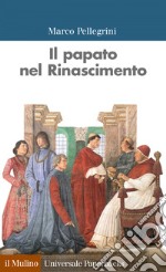 Il papato nel Rinascimento. E-book. Formato EPUB ebook