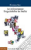 Le minoranze linguistiche in Italia. E-book. Formato EPUB ebook di Fiorenzo Toso