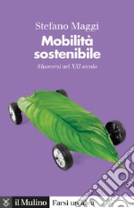 Mobilità sostenibile: Muoversi nel XXI secolo. E-book. Formato EPUB ebook