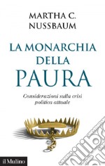 La monarchia della paura: Considerazioni sulla crisi politica attuale. E-book. Formato EPUB ebook