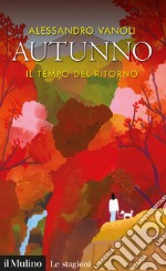 Autunno: Il tempo del ritorno. E-book. Formato EPUB ebook