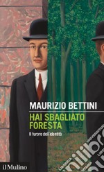 Hai sbagliato foresta: Il furore dell'identità. E-book. Formato EPUB ebook