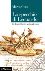 Lo specchio di Leonardo: Scritture e libri del genio universale. E-book. Formato EPUB