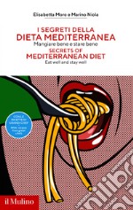 I segreti della dieta mediterranea: Mangiare bene e stare bene. E-book. Formato EPUB