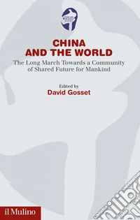 China and the World: The Long March Towards a Community of Shared Future for Mankind. E-book. Formato EPUB ebook