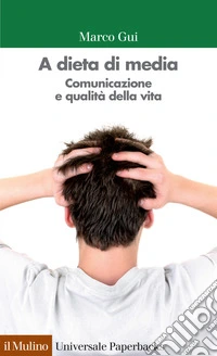 A dieta di media: Comunicazione e qualità della vita. E-book. Formato EPUB ebook