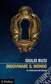 Indovinare il mondo: Le cento porte del destino. E-book. Formato EPUB ebook