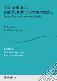 Biopolitica, pandemia e democrazia. Rule of law nella società digitale: Volume I. Problemi di governo. E-book. Formato EPUB ebook