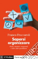 Sapersi organizzare: Piani, obiettivi, traguardi e altre sfide quotidiane. E-book. Formato EPUB ebook