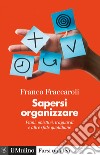 Sapersi organizzare: Piani, obiettivi, traguardi e altre sfide quotidiane. E-book. Formato EPUB ebook di Franco Fraccaroli