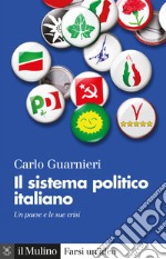 Il sistema politico italiano: Un paese e le sue crisi. E-book. Formato EPUB ebook